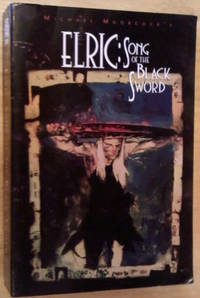 Elric Song of the Black Sword (Eternal Champion Series, Vol. 5)