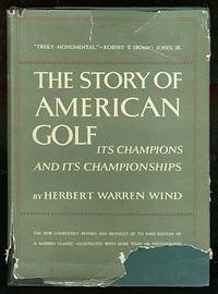 The Story of American Golf: Its Champions and Its Championships
