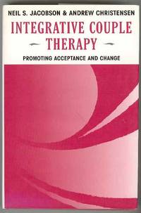 INTEGRATIVE COUPLE THERAPY Promoting Acceptance and Change INTEGRATIVE COUPLE THERAPY Promoting Acceptance and Change