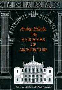 The Four Books of Architecture The Four Books of Architecture