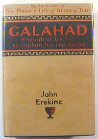 Galahad: Enough of His Life to Explain His Reputation (Signed)