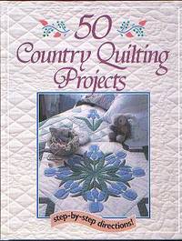 Fifty Country Quilting Projects Fifty Country Quilting Projects