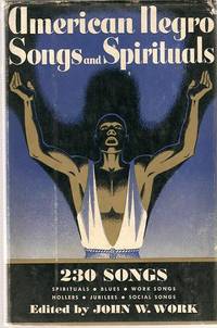 AMERICAN NEGRO SONGS AND SPIRITUALS: AMERICAN NEGRO SONGS AND SPIRITUALS: