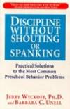 Discipline Without Shouting or Spanking: Practical Solutions to the Most Common Preschool Behavior Problems
