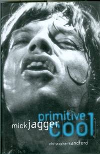 Mick Jagger: Primitive Cool Mick Jagger: Primitive Cool