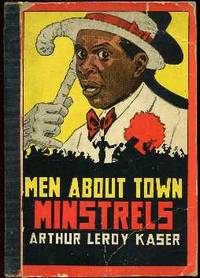 Men About Town Minstrels : A Collection of New First-Parts, Skits, Sketches, Monologues, Jokes, Etc Men About Town Minstrels : A Collection of New First-Parts, Skits, Sketches, Monologues, Jokes, Etc