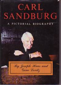 Carl Sandburg: A Pictorial Biography