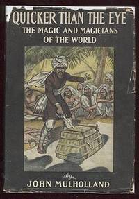 Quicker Than the Eye: The Magic and Magicians of the World Quicker Than the Eye: The Magic and Magicians of the World
