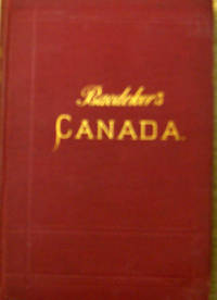 THE DOMINION OF CANADA with Newfoundland and an Excursion to Alaska. Handbook for Travellers