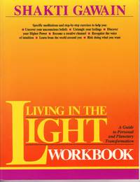 LIVING IN THE LIGHT WORKBOOK A Guide to Personal and Planetary  Transformation