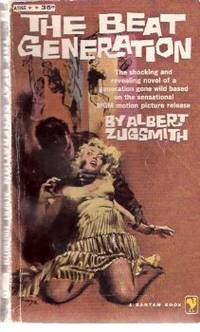The Beat Generation -The Shocking and Revealing Novel of a Generation Gone Wild - Movie Tie-In Edition Starring Mamie Van Doren, Jackie Coogan and Louis Armstrong and His All Stars