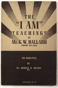 The "I AM" Teachings of Mr. G. W. Ballard (Godfre Ray King): An Analysis