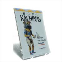 Hopi Kachinas: The Complete Guide to Collecting Kachina Dolls Hopi Kachinas: The Complete Guide to Collecting Kachina Dolls