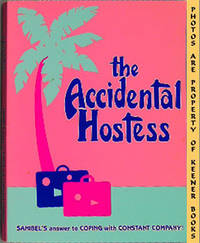 The Accidental Hostess (Sanibel's Answer To Coping With Constant Company!) The Accidental Hostess (Sanibel's Answer To Coping With Constant Company!)