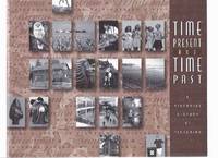 Time Present and Time Past:  A Pictorial History of Pickering / Pickering Township Historical Society and the City of Pickering Millennium Committee ( Ontario Local History )