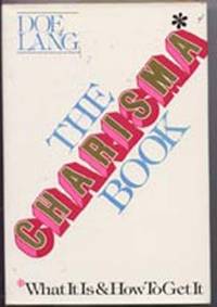 The Charisma Book: What It Is & and How to Get It The Charisma Book: What It Is & and How to Get It