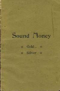 Letters to a Friend on the Nature, Uses and Abuses of Money (Sound Money) Letters to a Friend on the Nature, Uses and Abuses of Money (Sound Money)