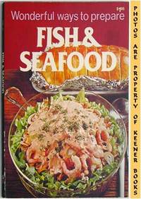 Wonderful Ways To Prepare Fish & Seafood Wonderful Ways To Prepare Fish & Seafood