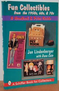 Fun Collectibles from the 1950's, 60's and 70's: A Handbook and Price Guide Fun Collectibles from the 1950's, 60's and 70's: A Handbook and Price Guide