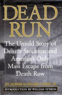 Dead Run: The Untold Story of Dennis Stockton and America's Only Mass Escape from Death Row