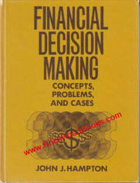 Financial Decision Making Concepts, Problems, and Cases