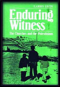 Enduring Witness: The Churches And the Palestinians, Volume II Enduring Witness: The Churches And the Palestinians, Volume II