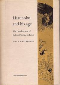 HARUNOBA AND HIS AGE. The development of colour printing in Japan