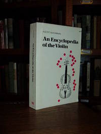 An Encyclopedia of the Violin An Encyclopedia of the Violin