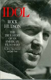 IDOL Rock Hudson: The True Story of an American Film Hero IDOL Rock Hudson: The True Story of an American Film Hero