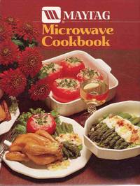 MAYTAG MICROWAVE COOKBOOK MAYTAG MICROWAVE COOKBOOK