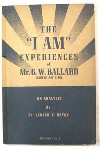 The "I AM" Experiences of Mr. G. W. Ballard (Godfre Ray King): An Analysis