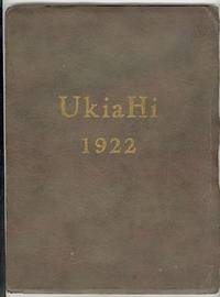 The UkiaHi - 1922 (Yearbook of Ukiah Union High School) The UkiaHi - 1922 (Yearbook of Ukiah Union High School)