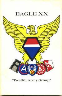 Eagle XX: "Twelfth Army Group" Eagle XX: "Twelfth Army Group"