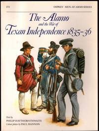 The Alamo and the War of Texan Independence 1835-36