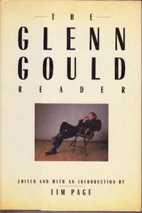 The Glenn Gould Reader The Glenn Gould Reader
