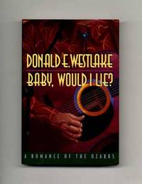 Baby, Would I Lie? : A Romance Of The Ozarks  - 1st Edition/1st Printing