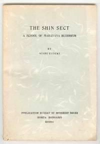 THE SHIN SECT. A School of Mahayana Buddhism. Its Teaching, Brief  History, and Present-Day Conditions