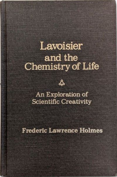 Image for Lavoisier and the Chemistry of Life: An Exploration of Scientific Creativity.