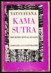 Kama Sutra: the Hindu Ritual of Love, Complete and Unexpurgated Kama Sutra: the Hindu Ritual of Love, Complete and Unexpurgated