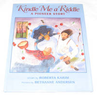 Kindle Me a Riddle A Pioneer Story Kindle Me a Riddle A Pioneer Story