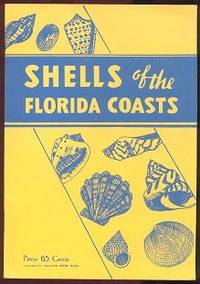 Shells of the Florida Coast: A Shell Pamphlet for Amateurs Shells of the Florida Coast: A Shell Pamphlet for Amateurs