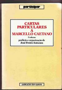 Cartas Particulares a Marcello Caetano (Volume 1 Only)