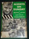 Always on Sunday: The Inside Story of Professional Football by the Game's Most Controversial Star