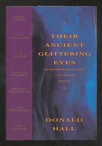Their Ancient Glittering Eyes: Remembering Poets and More Poets