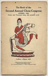 The Book of the Second Annual Chess Congress. Hyeres, 1926. Chess, and Provencal song, and sunburndt mirth