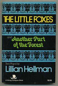 The Little Foxes and Another Part of the Forest: Two Plays
