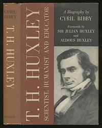 T.H. Huxley: Scientist, Humanist and Educator