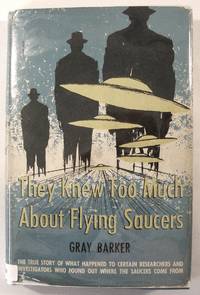 They Knew Too Much About Flying Saucers