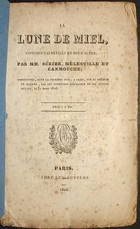 La Lune de Miel, Comédie-Vaudeville en Deux Actes La Lune de Miel, Comédie-Vaudeville en Deux Actes