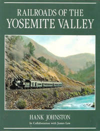 Railroads of the Yosemite Valley Sixth Edition